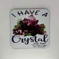 I have a crystal for that