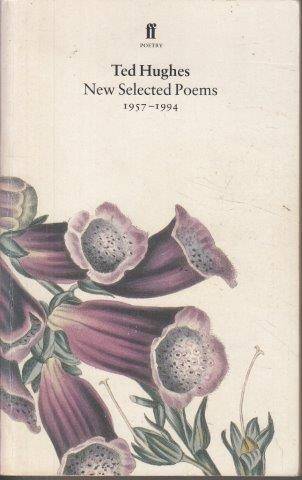 Ted Hughes - New Selected Poems 1957-1994 - Hughes, Ted