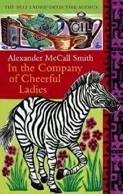 In the Company of Cheerful Ladies - Smith, Alexander McCall