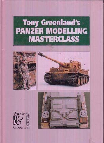 Tony Greenland's Panzer Modelling Masterclass - Greenland, Tony