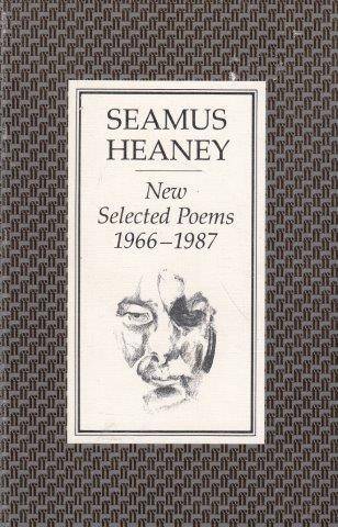 New Selected Poems, 1966-1987 - Heaney, Seamus