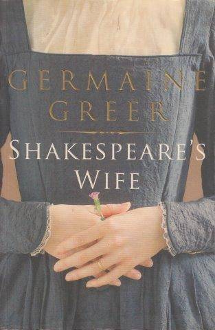 Shakespeare's Wife - Greer, Germaine