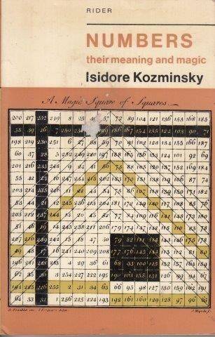 Numbers: Their Meaning And Magic - Kozminsky, Isidore
