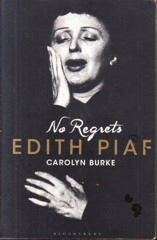 Edith Piaf: No Regrets - Burke, Carolyn 0.50kg