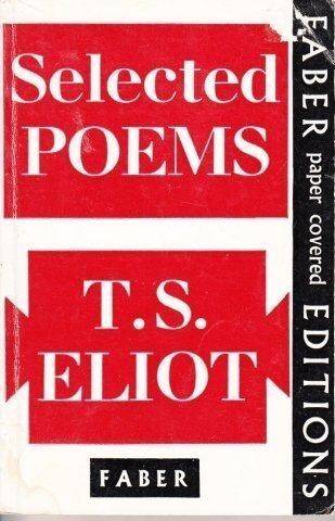 T. S. Eliot: Selected Poems - Eliot, T. S.
