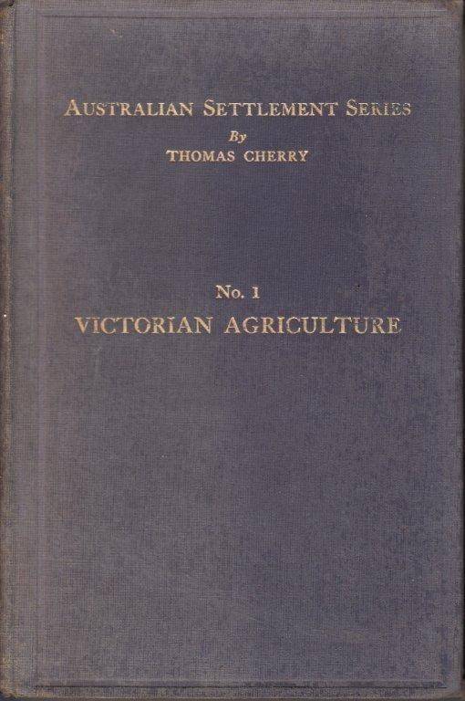 Australian Settlement Series. No. 1 Victorian Agriculture - Cherry, Thomas
