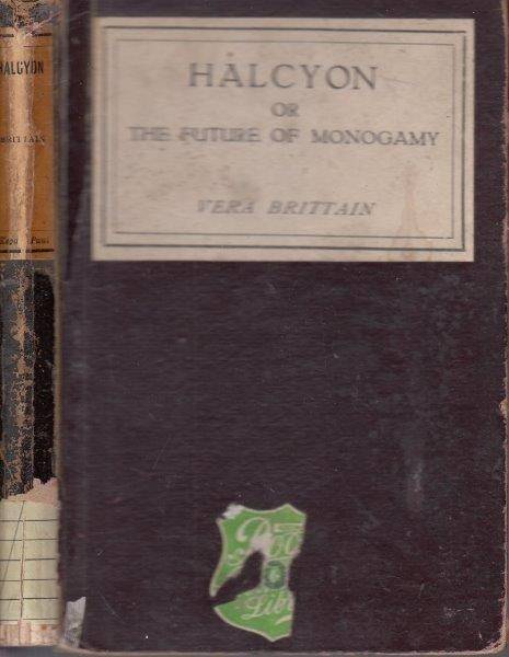 Halcyon or the future of Monogamy (1929 Harccover) - Brittain, Vera