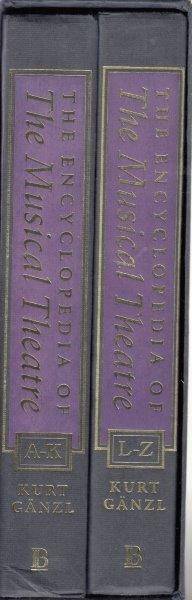 The Encyclopedia Of The Musical Theatre - Ganzl, Kurt