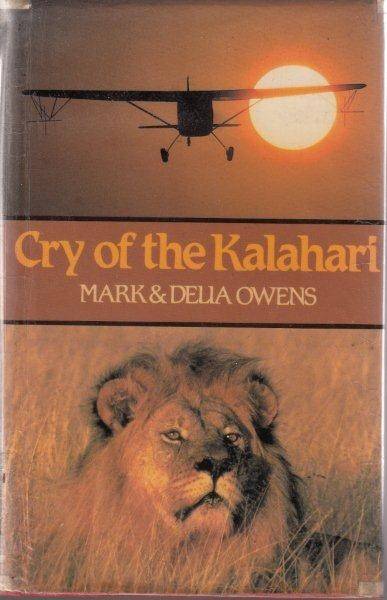 Cry of the Kalahari (Hardcover) - Owens, Mark & Dehlia Owens