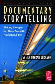 Documentary Storytelling: Making Stronger and More Dramatic Nonfiction Films