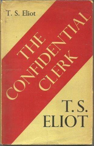 The Confidential Clerk - Eliot, T. S.