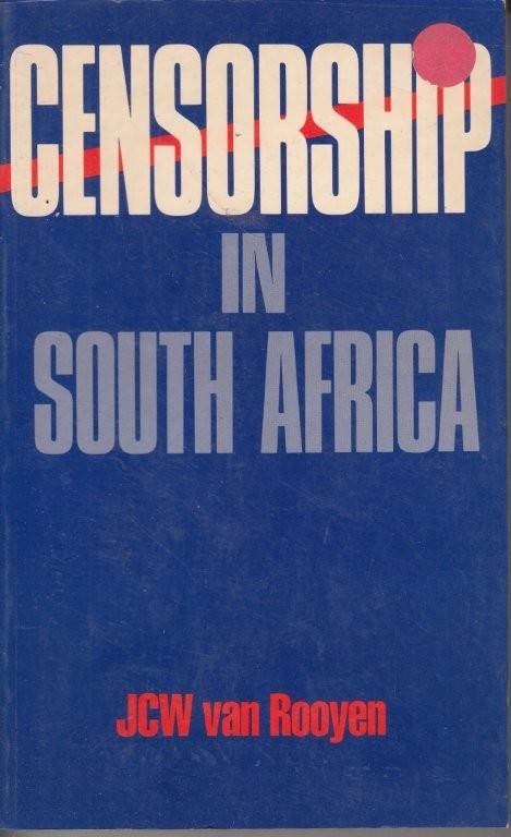 Censorship in South Africa: Being a commentary on the application of the Publications Act