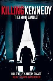 Killing Kennedy: The End of Camelot - O'Reilly, Bill & Dugard, Martin
