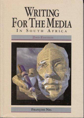 Writing for the Media in South Africa - Nel, Francois