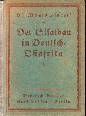 Der Sisalbau in Deutsch-Ostafrika - Hindorf, Richard