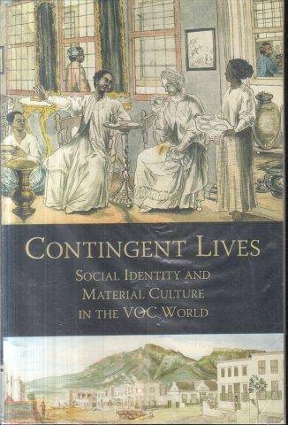 Contingent Lives: Social Identity and Material Culture in the VOC World - Worden, Nigel