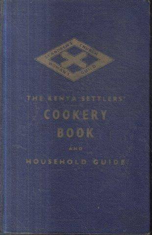 The Kenya Settlers' Cookery Book and Household Guide (12th ed. Hardcover)
