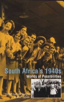 South Africa's 1940s: Worlds of Possibilities (Paperback)