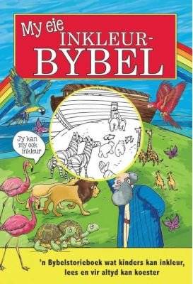 My Eie Inkleur-Bybel - 'n Bybelstorieboek Wat Kinders Kan Inkleur, Lees En Vir Altyd Kan Koester (Af