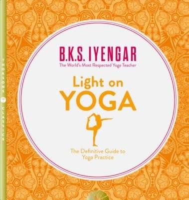 Light On Yoga - The Classic Guide To Yoga From The World's Foremost Authority (Paperback, Thorsons C