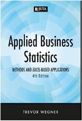 Applied Business Statistics - Methods and Excel-Based Applications (Paperback, 4th ed)