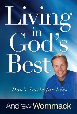 Living in God's Best - Don't Settle for Less (Hardcover)