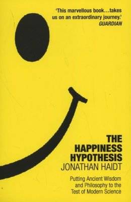 The Happiness Hypothesis - Putting Ancient Wisdom to the Test of Modern Science (Paperback)