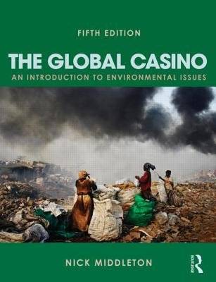 The Global Casino - An Introduction to Environmental Issues (Paperback, 5th Revised edition)