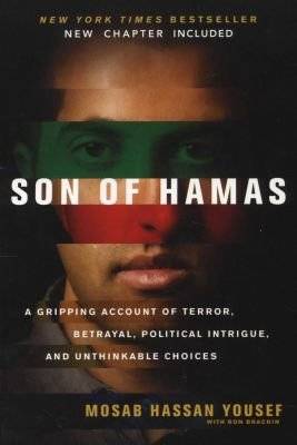 Son of Hamas - A Gripping Account of Terror, Betrayal, Political Intrigue and Unthinkable Choices (P
