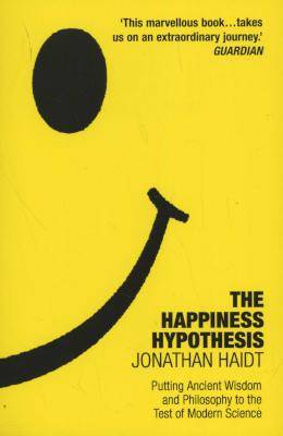The Happiness Hypothesis - Putting Ancient Wisdom to the Test of Modern Science (Paperback)