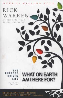 Purpose Driven Life - What on Earth am I Here For? (Paperback)