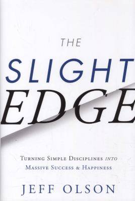 The Slight Edge - Turning Simple Disciplines into Massive Success & Happiness (Hardcover, Revised)
