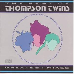 Greatest Mixes: The Best of The Thompson Twins