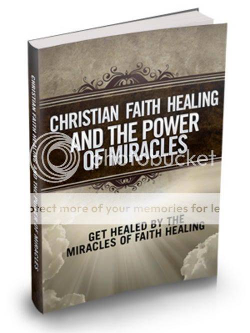 Christian Faith Healing and the Power of Miracles - Ebook