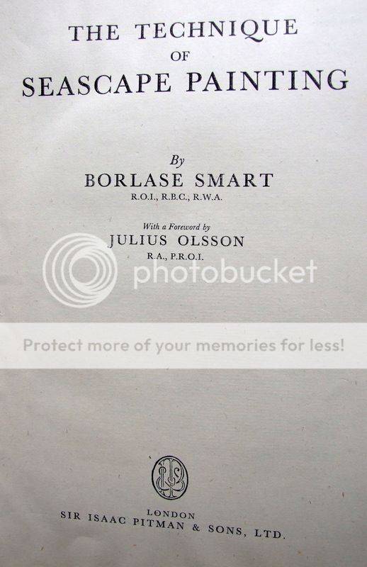 THE TECHNIQUE OF SEASCAPE PAINTING by BORLASE SMART, ROI,RBC,RWA, 1946