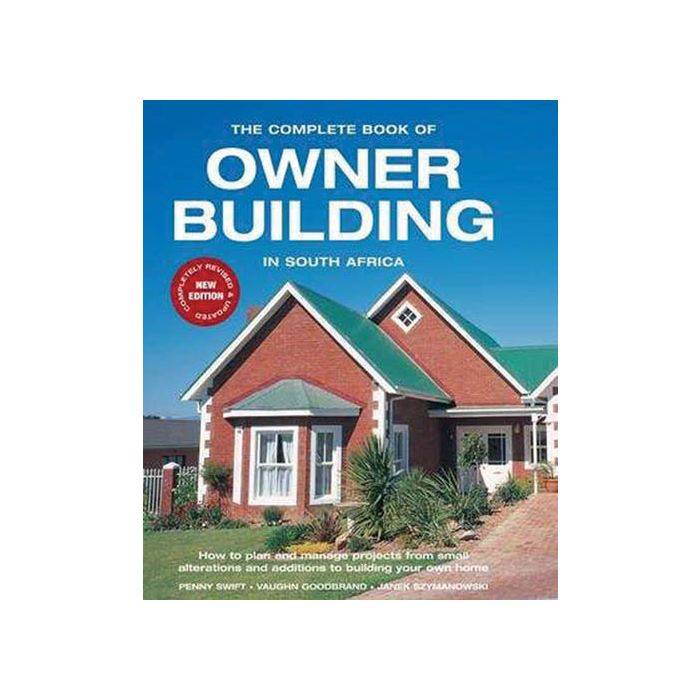 The Complete Book Of Owner Building In South Africa (Paperback)