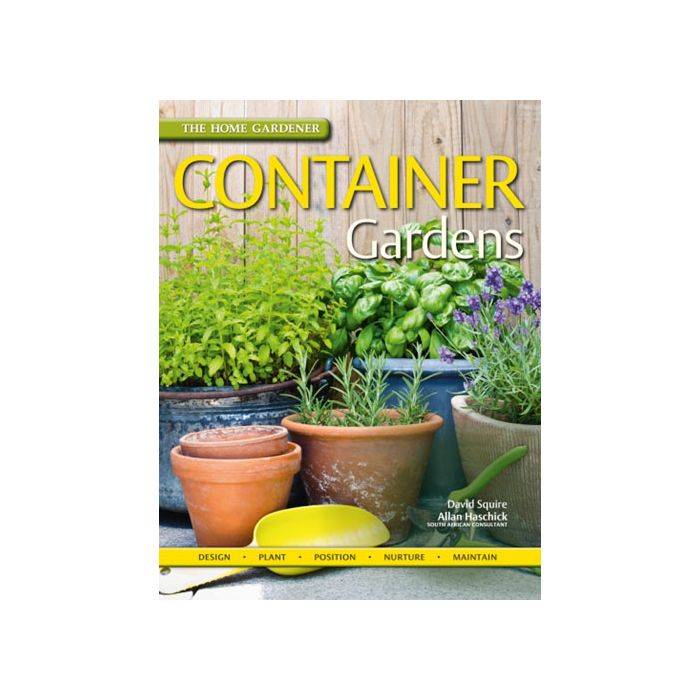 The Home Gardener: Container Gardens 1st Edition (Paperback)