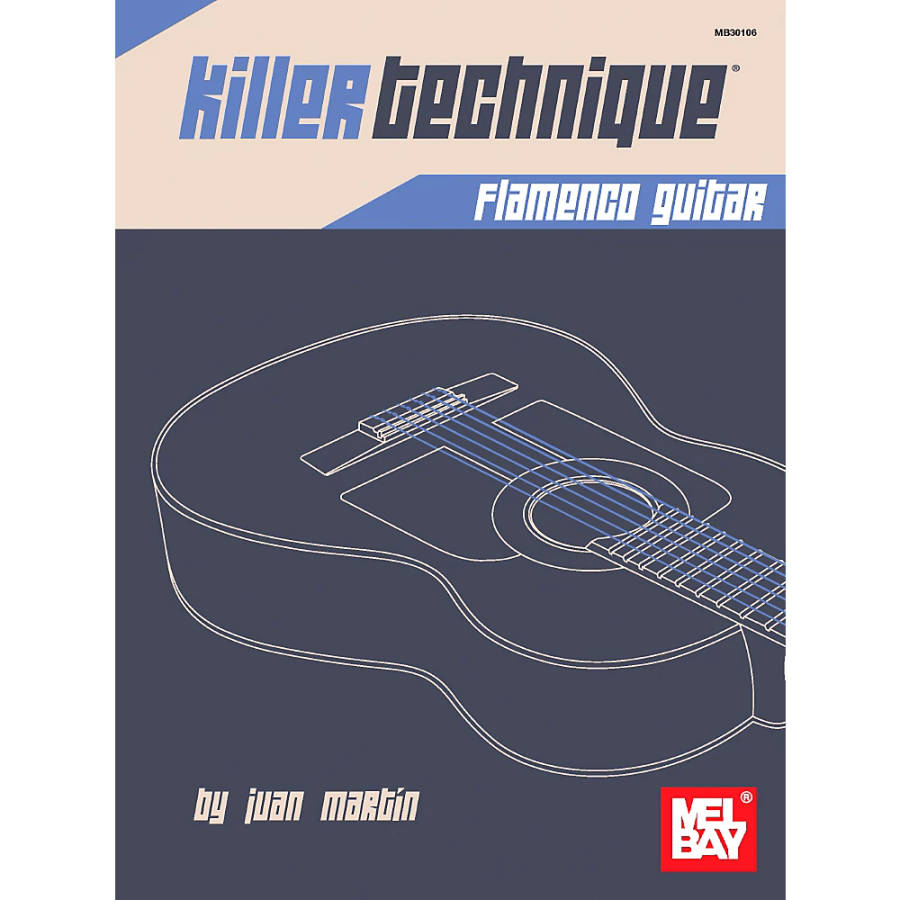 Mel Bay Killer Technique: Flamenco Guitar