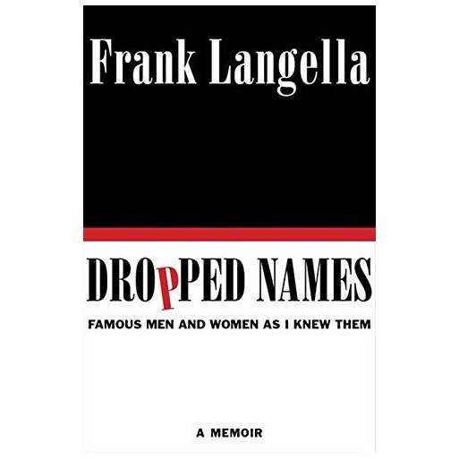 Dropped Names: Famous Men and Women As I Knew Them