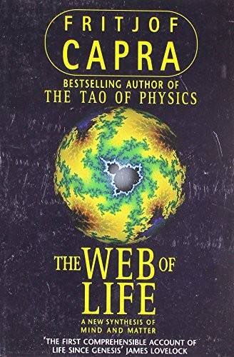 The Web of Life : A New Synthesis of Mind and Matter