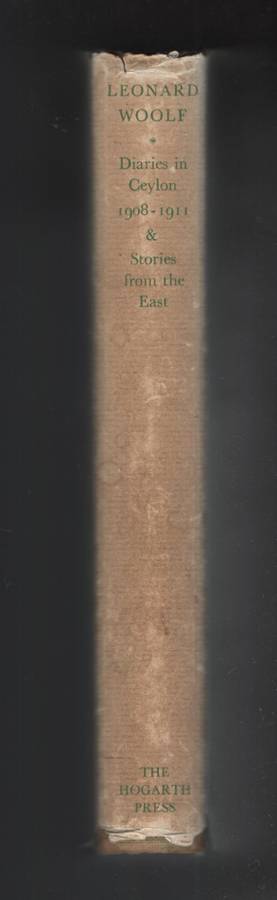 Diaries in Ceylon, 1908-1911: Records of a Colonial Administrator &  - Woolf, Leonard