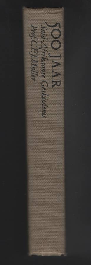 Vyfhonderd Jaar Suid-Afrikaanse Geskiedenis - Muller, C. F. J. (ed)