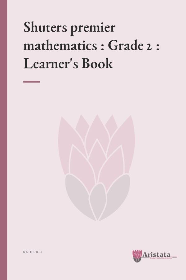 Shuters premier mathematics : Grade 2 : Learner's Book - MATHS-GR2