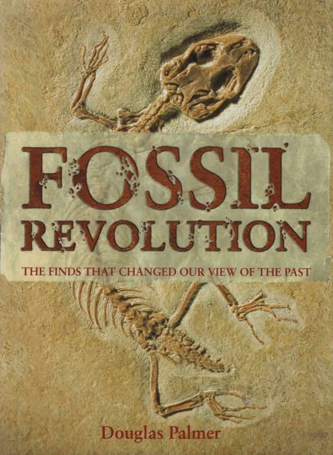Fossil Revolution: The Finds that Changed our View of the Past. Seco - Douglas Palmer