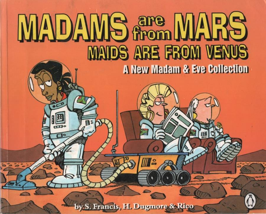 Madams are from Mars Maids are from Venus: A New Madam and Eve Colle - S Francis, H Dugmore, Rico