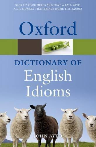 Oxford Dictionary of English Idioms - AYTO,J