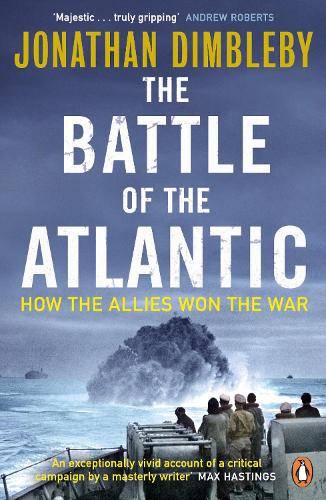 The Battle of the Atlantic - Jonathan Dimbleby