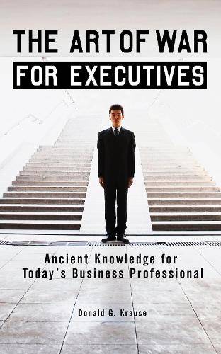The Art of War for Executives - Donald G Krause