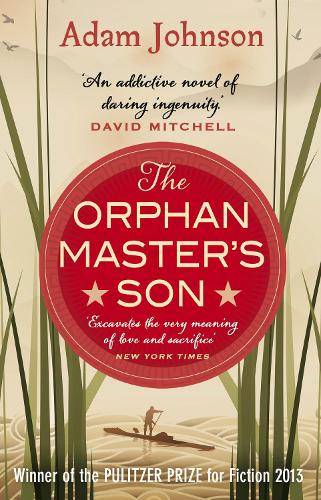 The Orphan Master's Son - Adam Johnson