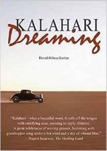 Kalahari Dreaming: The Romance of the Desert - Hilton-Barber, David